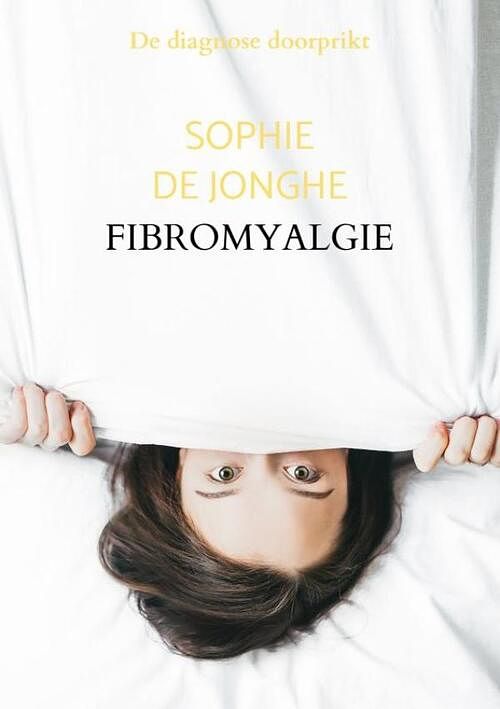 Foto van Fibromyalgie - sophie de jonghe - paperback (9789464851700)