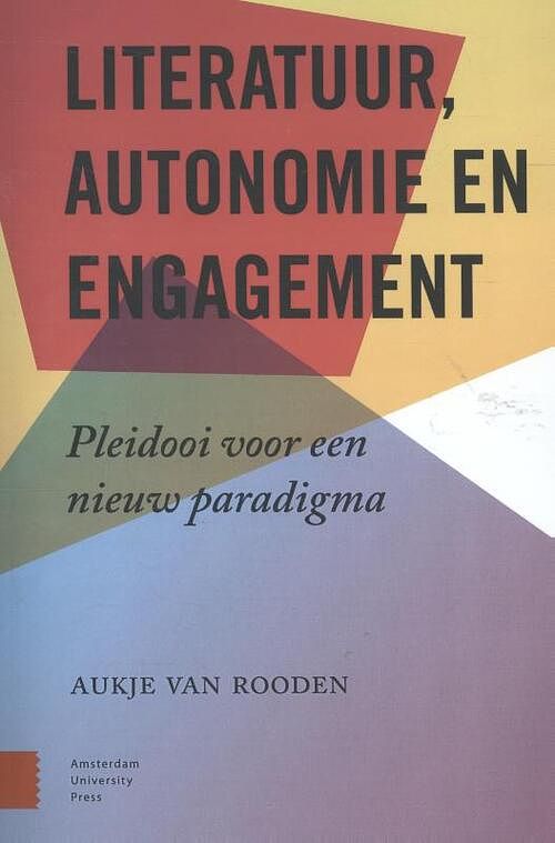 Foto van Literatuur, engagement en autonomie - aukje van rooden - paperback (9789089647078)