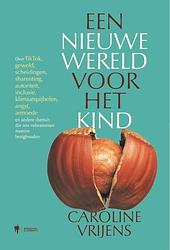 Foto van Een nieuwe wereld voor het kind - caroline vrijens - paperback (9789464759938)