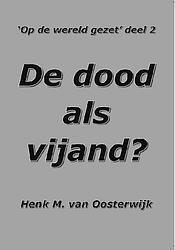Foto van De dood als vijand? - henk m. van oosterwijk - paperback (9789082020366)