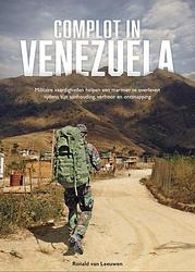 Foto van Complot in venezuela - ronald van leeuwen - paperback (9789079763429)