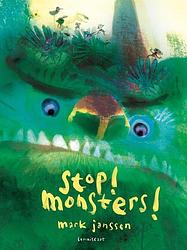 Foto van Stop! monsters! - mark janssen - hardcover (9789047711483)