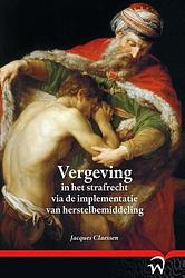 Foto van Vergeving in het strafrecht via de implementatie van herstelbemiddeling - jacques claessen - paperback (9789462402638)