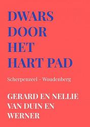 Foto van Dwars door het hart pad scherpenzeel - woudenberg - gerard en nellie van duin en werner - paperback (9789403657608)