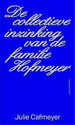 Foto van De collectieve inzinking van de familie hofmeyer - julie cafmeyer - ebook