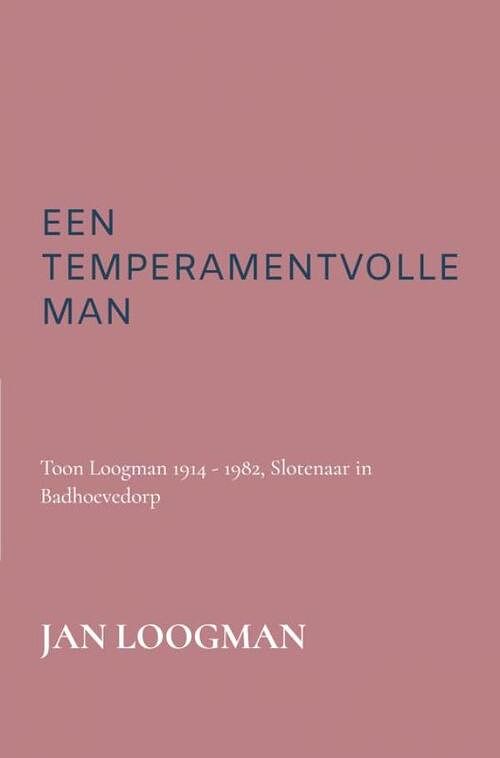 Foto van Een temperamentvolle man - jan loogman - ebook (9789464659580)