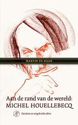 Foto van Aan de rand van de wereld: michel houellebecq - martin de haan - paperback (9789029550697)