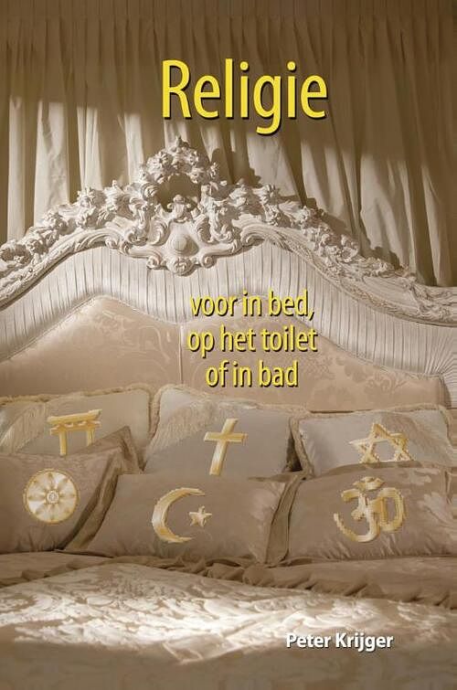 Foto van Religie voor in bed, op het toilet of in bad - peter krijger - ebook (9789045316376)