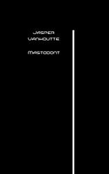 Foto van Mastodont - jasper vanhoutte - paperback (9789402147193)