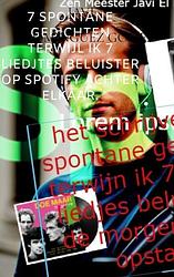 Foto van 7 spontane gedichten terwijl ik 7 liedjtes beluister op spotify achter elkaar. - javi dominguez gomez - paperback (9789403703138)