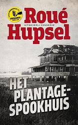 Foto van Het plantage-spookhuis - roué hupsel - ebook (9789054293941)