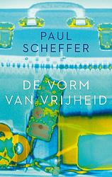 Foto van De vorm van vrijheid - paul scheffer - ebook (9789023471769)