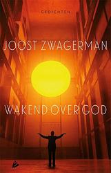 Foto van Wakend over god - joost zwagerman - ebook (9789048829668)