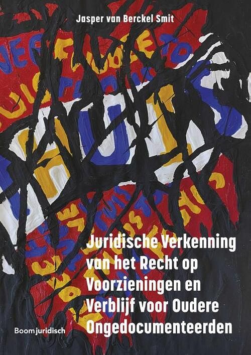 Foto van Juridische verkenning van het recht op voorzieningen en verblijf voor oudere ongedocumenteerden - jasper van berckel smit - paperback (9789462126664)