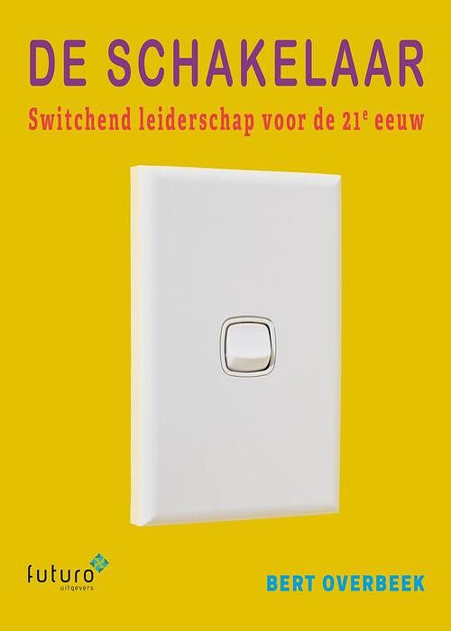 Foto van De schakelaar - bert overbeek - ebook (9789492939487)