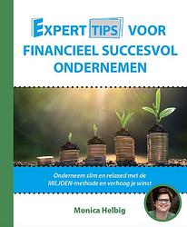 Foto van Experttips voor financieel succesvol ondernemen - monica helbig - ebook (9789493222694)