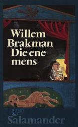 Foto van Die ene mens - willem brakman - ebook (9789021443751)