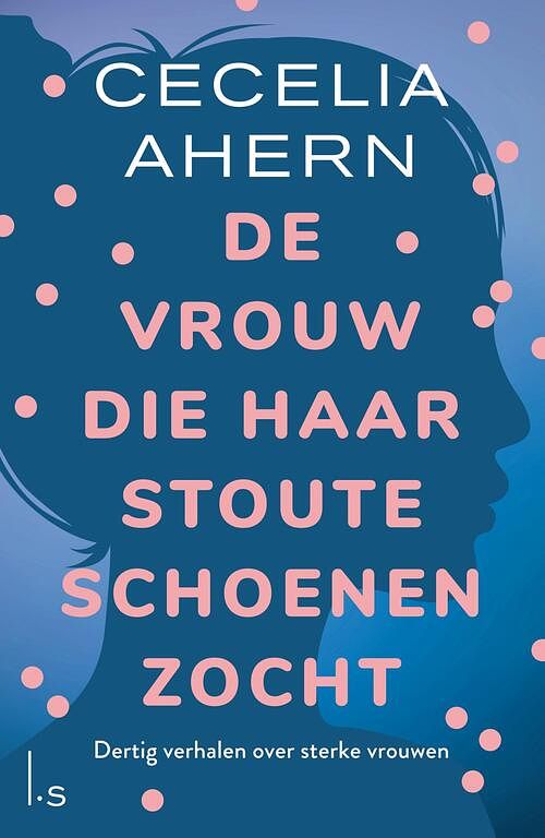 Foto van De vrouw die haar stoute schoenen zocht - cecelia ahern - ebook (9789024584901)