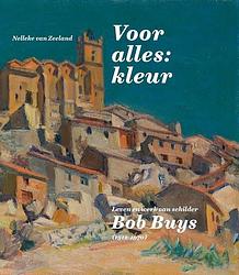 Foto van Leven en werk van bob buys (1912-1970) - nelleke van zeeland - hardcover (9789462624559)