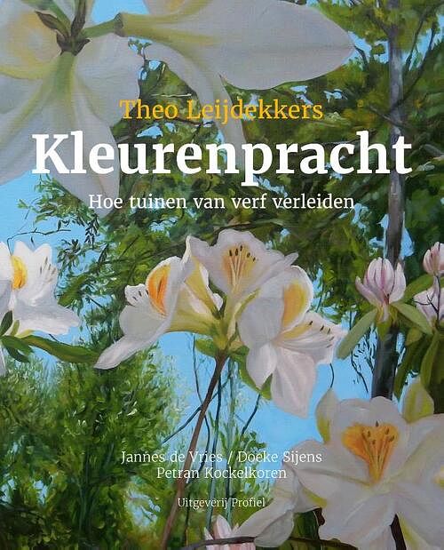 Foto van Theo leijdekkers kleurenpracht - doeke sijens, jannes de vries, petran kockelkoren - paperback (9789052946283)