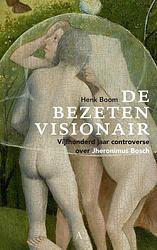 Foto van De bezeten visionair - henk boom - ebook (9789025301088)