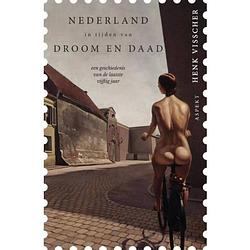 Foto van Nederland in tijden van droom en daad