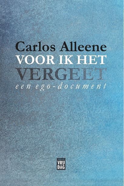 Foto van Voor ik het vergeet - carlos alleene - paperback (9789460017902)