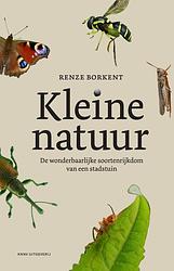 Foto van Kleine natuur - renze borkent - paperback (9789050119375)
