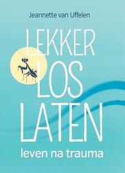 Foto van Lekker los laten - jeannette van uffelen - paperback (9789493255548)