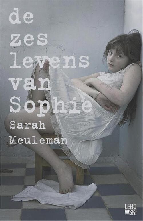 Foto van De zes levens van sophie - sarah meuleman - ebook (9789048820634)