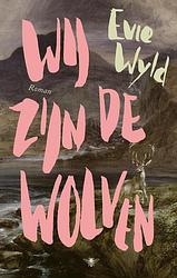 Foto van Wij zijn de wolven - evie wyld - ebook (9789403110516)