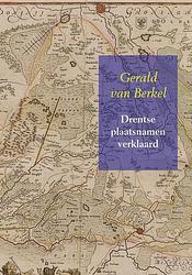 Foto van Drentse plaatsnamen verklaard - gerald van berkel - paperback (9789463180252)