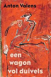 Foto van Een wagon vol duivels - anton valens - paperback (9789025453640)