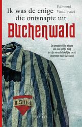 Foto van Ik was de enige die ontsnapte uit buchenwald - edmond vandievoet - ebook (9789492159410)