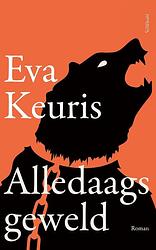 Foto van Alledaags geweld - eva keuris - paperback (9789044636956)