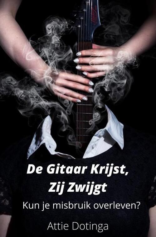 Foto van De gitaar krijst, zij zwijgt - attie dotinga - ebook (9789463980074)