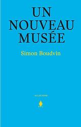 Foto van Un nouveau musée - simon boudevin - paperback (9789089319913)