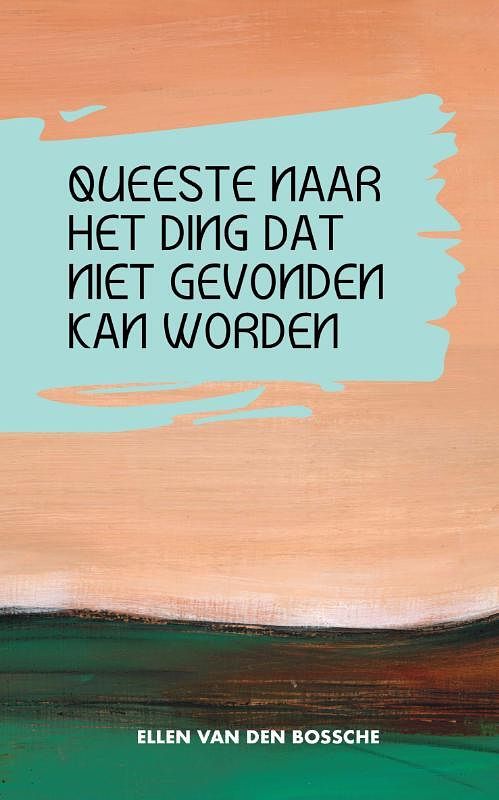 Foto van Queeste naar het ding dat niet gevonden kan worden - ellen van den bossche - paperback (9789083215211)