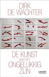 Foto van De kunst van het ongelukkig zijn - dirk de wachter - ebook (9789401464543)