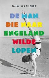 Foto van De man die naar engeland wilde lopen - johan van tilburg - ebook (9789402117684)