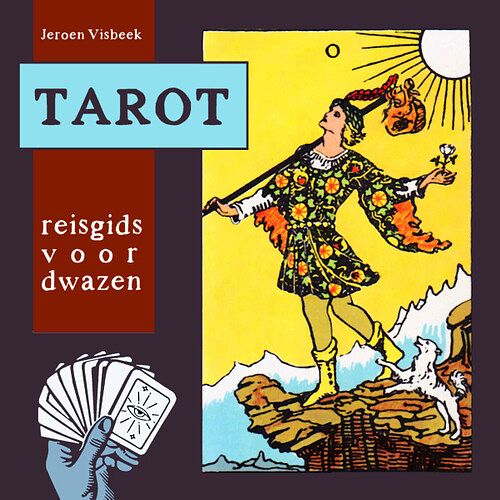 Foto van Tarot reisgids voor dwazen - jeroen visbeek - paperback (9789083240978)
