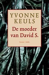 Foto van De moeder van david s., geb. 3 juli 1959 - yvonne keuls - ebook (9789041417978)