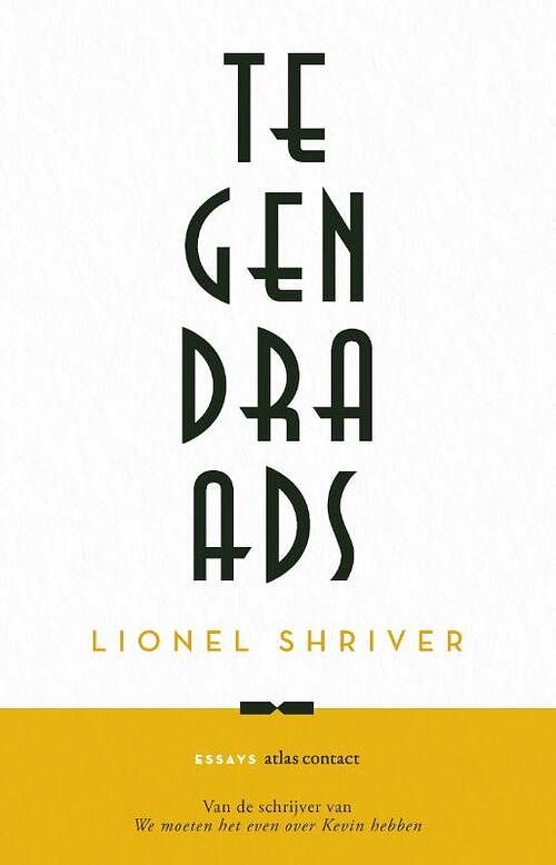 Foto van Tegendraads - lionel shriver - paperback (9789025473440)