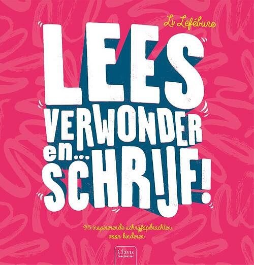 Foto van Lees, verwonder en ... schrijf! - li lefébure - hardcover (9789044838862)