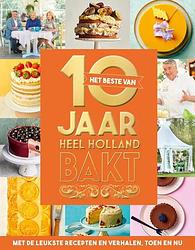 Foto van Het beste van 10 jaar heel holland bakt - hardcover (9789043927628)