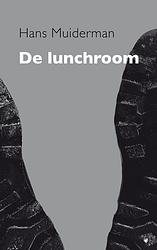 Foto van De lunchroom - hans muiderman - paperback (9789493214415)