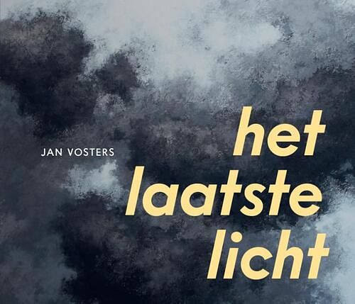 Foto van Het laatste licht - jan vosters, rob smolders - hardcover (9789062168910)