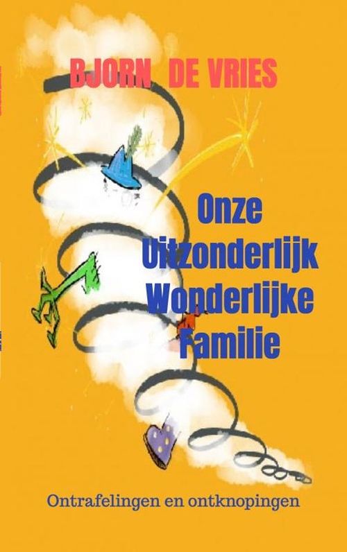 Foto van Onze uitzonderlijk wonderlijke familie - bjorn de vries - ebook