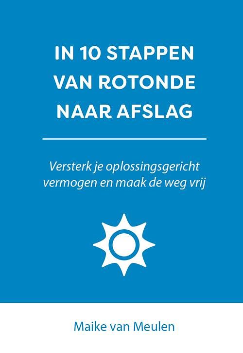 Foto van In 10 stappen van rotonde naar afslag - maike van meulen - ebook (9789493222557)