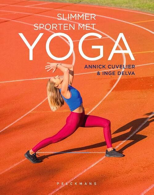 Foto van Slimmer sporten met yoga - annick cuvelier, inge delva - overig (9789463831550)